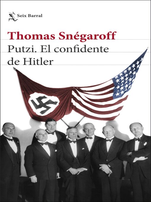 Title details for Putzi. El confidente de Hitler by Thomas Snégaroff - Available